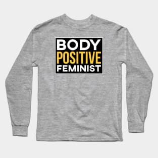 Body Positive Feminist Shirt Long Sleeve T-Shirt